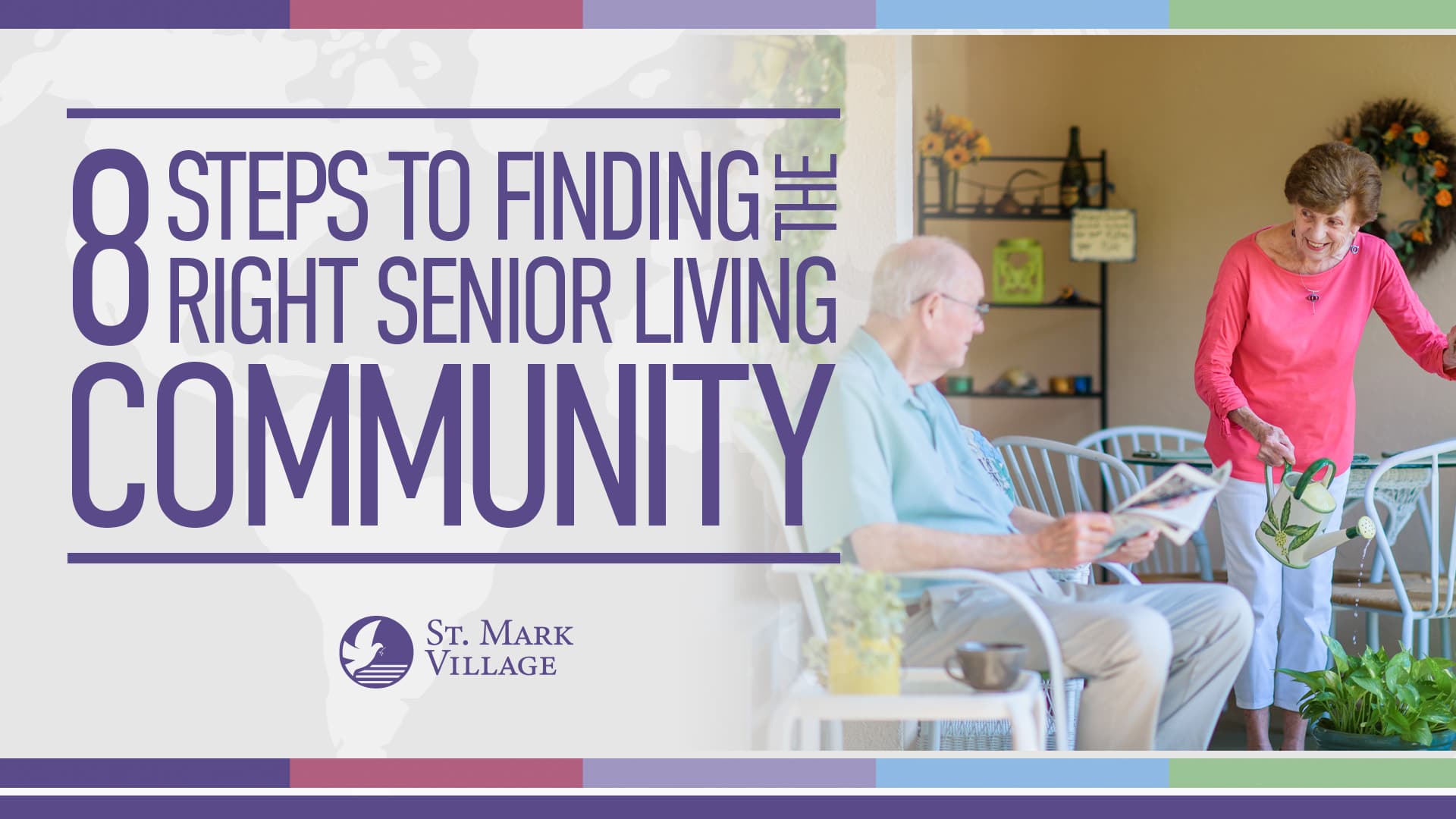 A man sits and reads while a woman waters plants on a patio, enjoying life at St. Mark Village. Text reads "8 Steps to Finding the Right Senior Living Community.