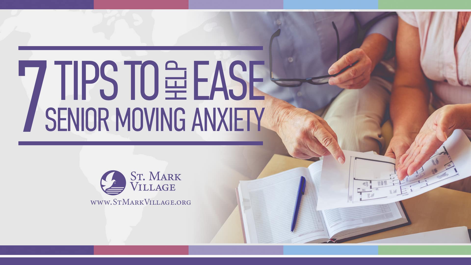 Two people sit at a table reviewing a floor plan, with text overlay reading "7 Tips to Help Ease Senior Moving Anxiety" and the St. Mark Village senior living logo.