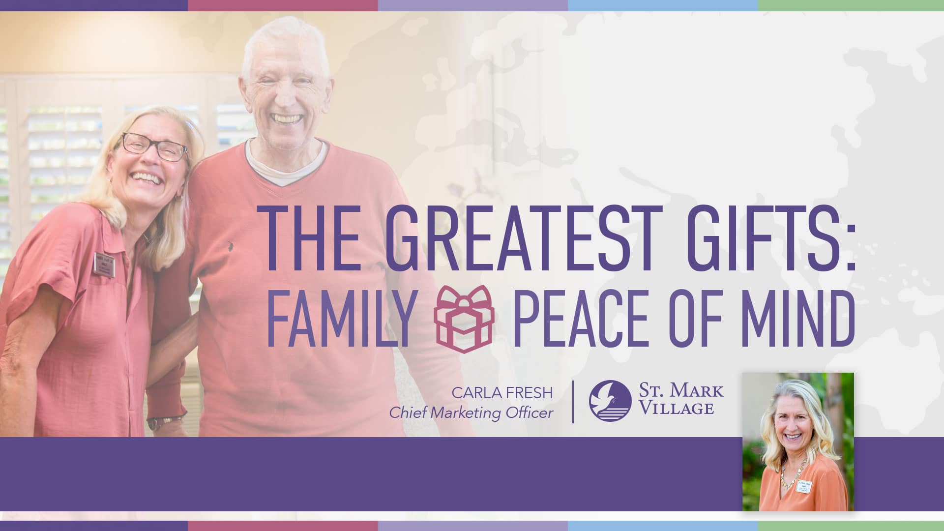 An older couple smiling indoors. Text reads: "The Greatest Gifts: Family & Peace of Mind." The St. Mark Village logo and a headshot of Carla Fresh highlight the warmth and assurance found in senior living at St. Mark Village.