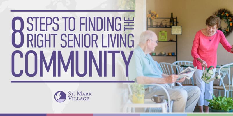 8 steps to finding the right senior living community.