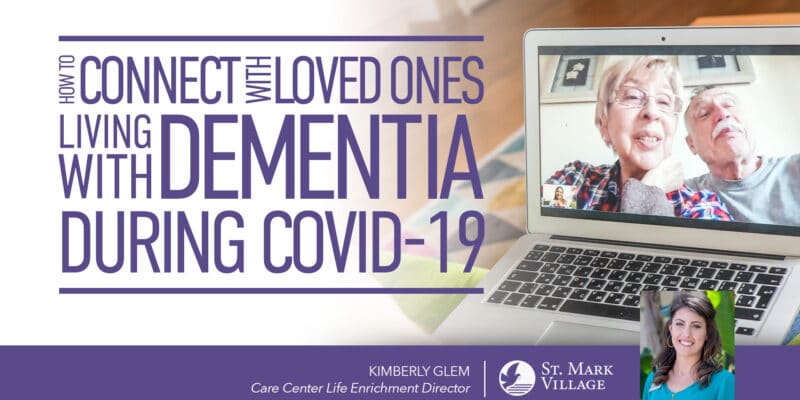 Connect with loved ones living with dementia during covid-19.