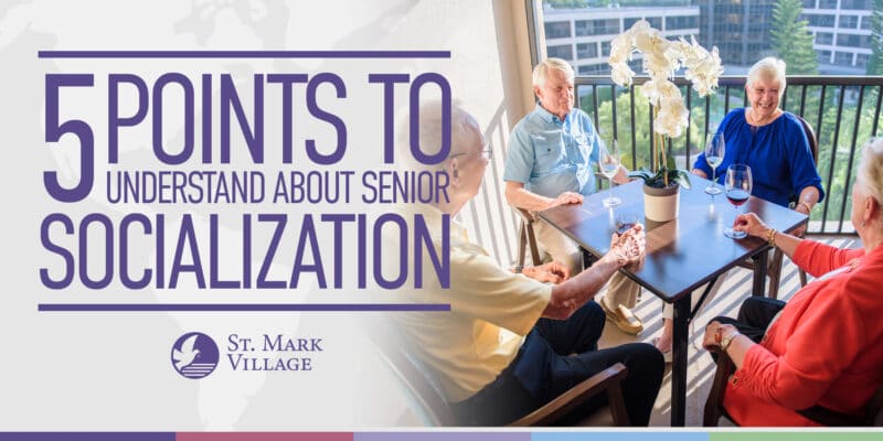 5 points to understand about senior socialization.