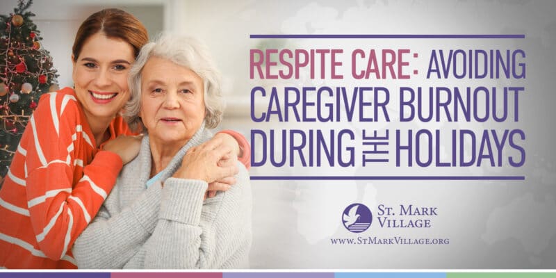 Respite care avoiding caregiver burnout during the holidays.