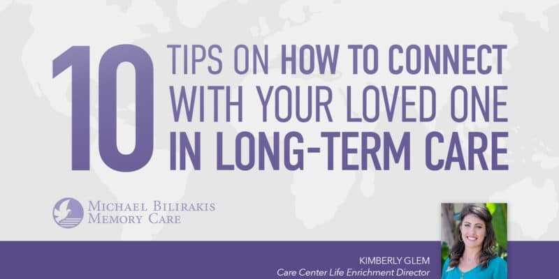 10 tips on how to connect with your loved one in long-term care.