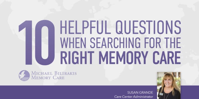 10 helpful questions when searching for the right memory care.